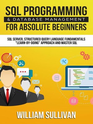 cover image of SQL Programming & Database Management For Absolute Beginners SQL Server, Structured Query Language Fundamentals